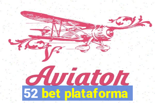 52 bet plataforma